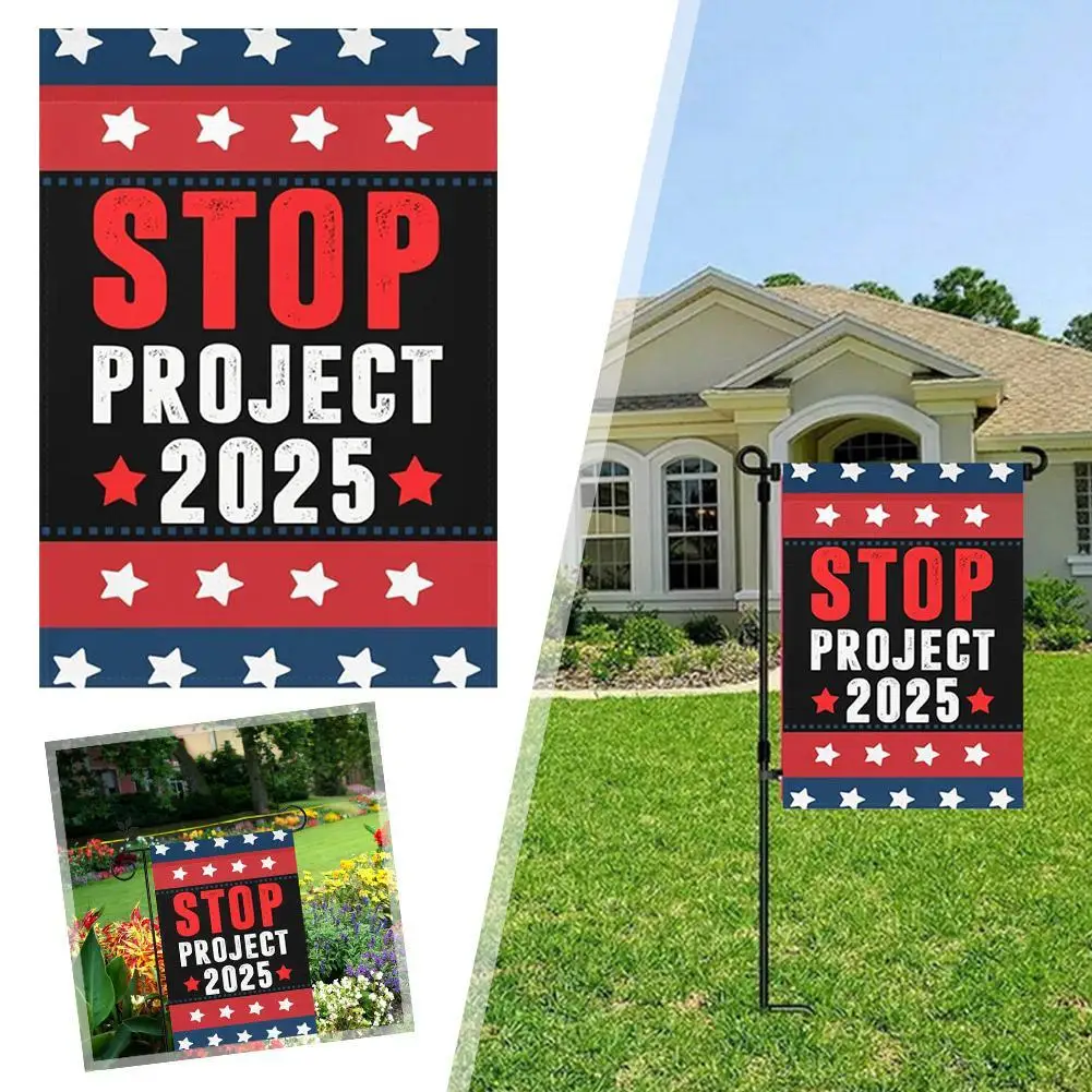 NEW For Stop Project 2025 House Flags Double Sided Decorative House Flag High-end Beach Garden Flags Made In USA 30*45 Cm