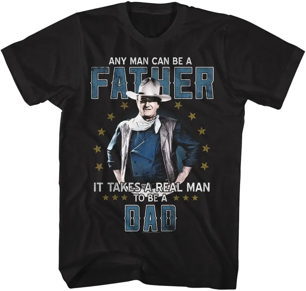 

John Wayne Takes A Real Man to Be A Dad Mens Short Sleeve T Shirt Fathers Day Vintage Style Graphic Tees