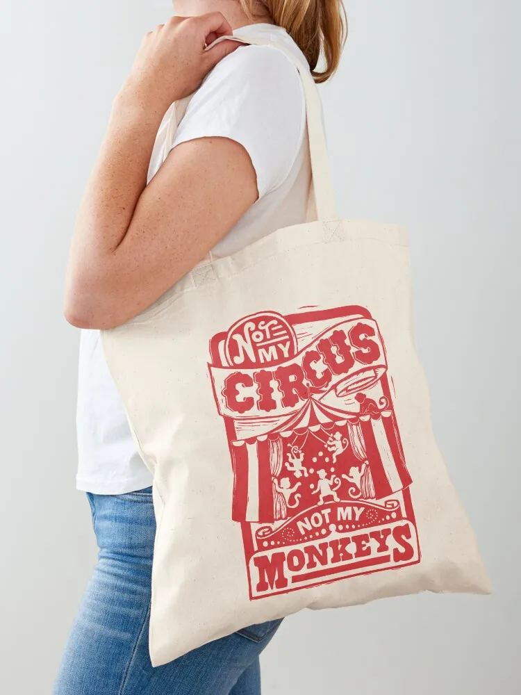 

Not My Circus, Not my Monkeys Tote Bag shopping bags foldable cute pouch bag Shopper bag luxury women