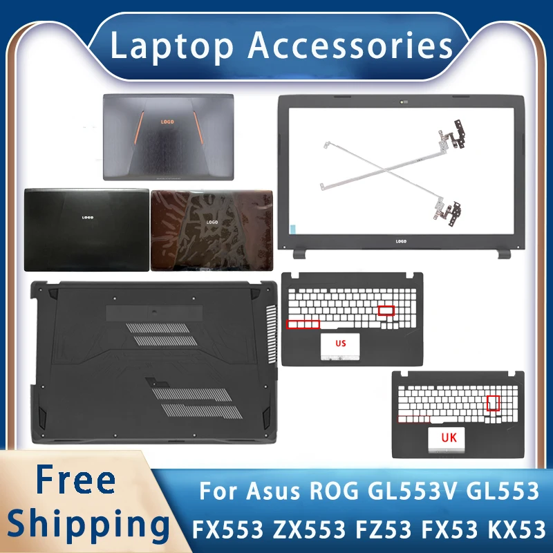 New For Asus GL553V FX553 ZX553 FZ53 FX53 KX53;Replacemen Laptop Accessories Lcd Back Cover/Front Bezel/Bottom/Hinges With LOGO