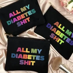 Funny Makeup Cosmetic Bag ALLMY DIABETES SHIT Canvas Toiletry Makeup Bag Multi Functional Pouch Gifts for Friends Storage Pouch