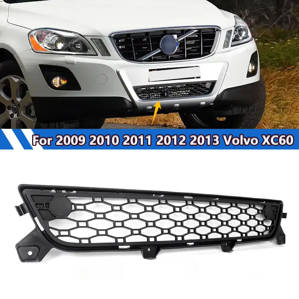 

Front Bumper Lower Grille for Volvo XC60 2009 2010 2011 2012 2013 Centre Grill Mesh Replace for VO1036101 30763422