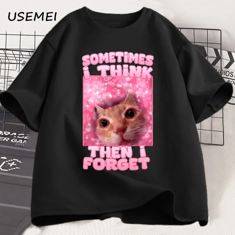 Sometimes I Think Then I Forget Funny Cat Meme Tee Shirt Women Men Stupid Humor Cats T-shirt Fashion Cotton Short Sleeve Tops