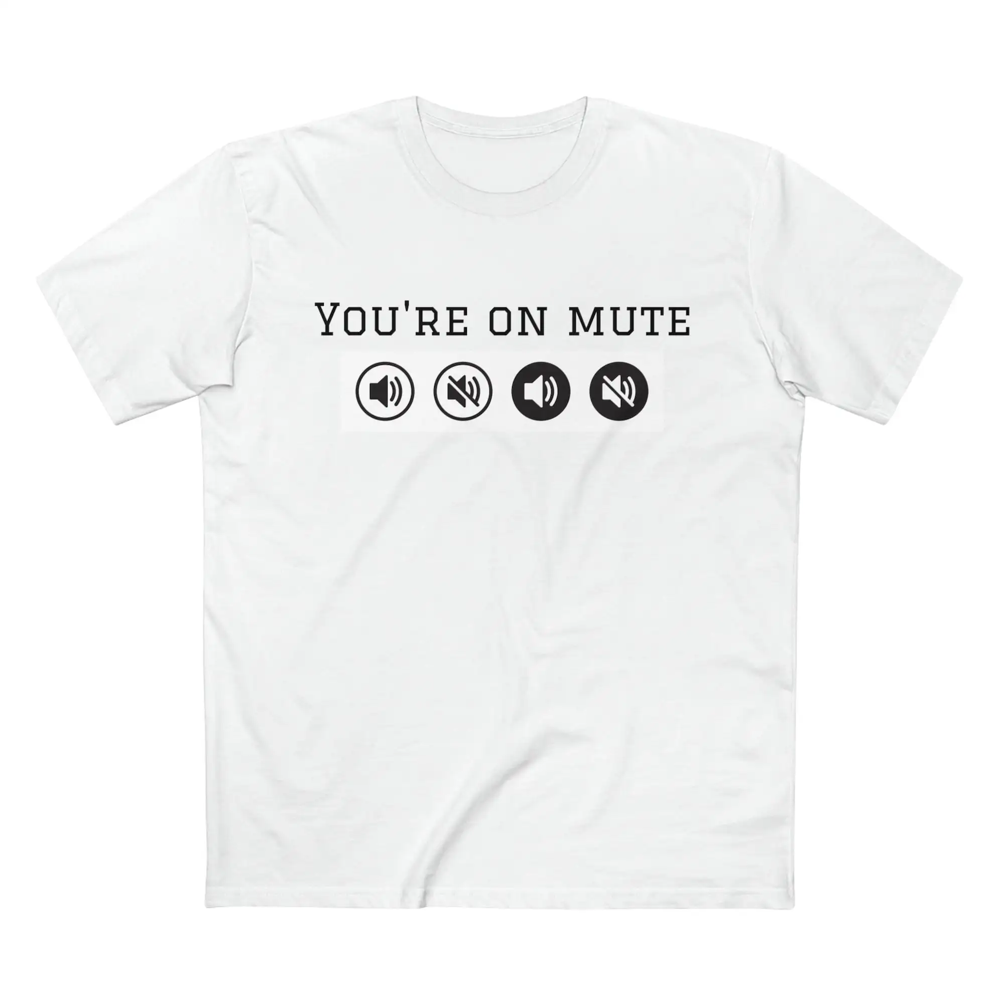 You'Re On Mute T Shirt Zoom Work From Home Funny Conference Call Video You Are