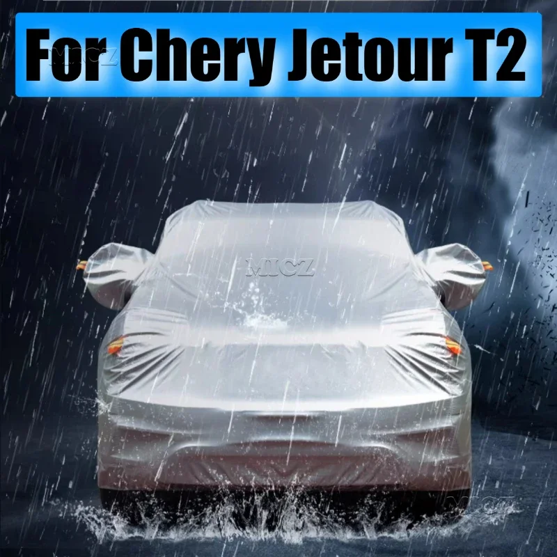 For Chery Jetour T2 2023 2024 2025 Accessories Covers Size Outdoor Full Auot Cover Sun UV Snow Dust Resistant Protection Cover