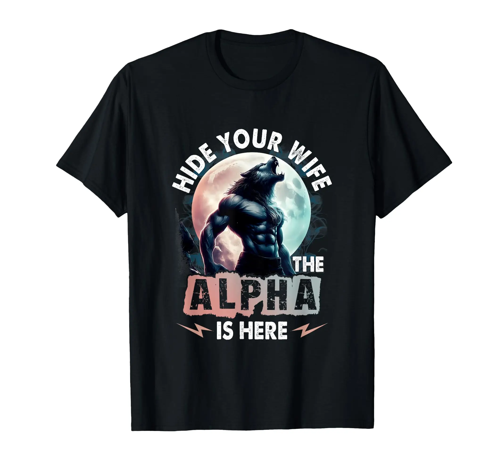 

Funny Hide Your Wife The Alpha Is Here Alpha Wolf Meme Cringe T-Shirt Men Cotton Tee Outdoor Sport Shirt