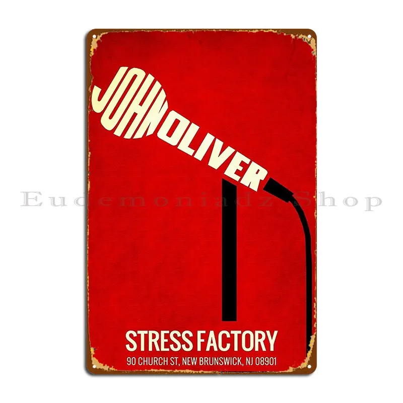 John Oliver Stress Factory Metal Plaque Poster Designs Rusty Wall Plaque Wall Mural Customize Tin Sign Poster