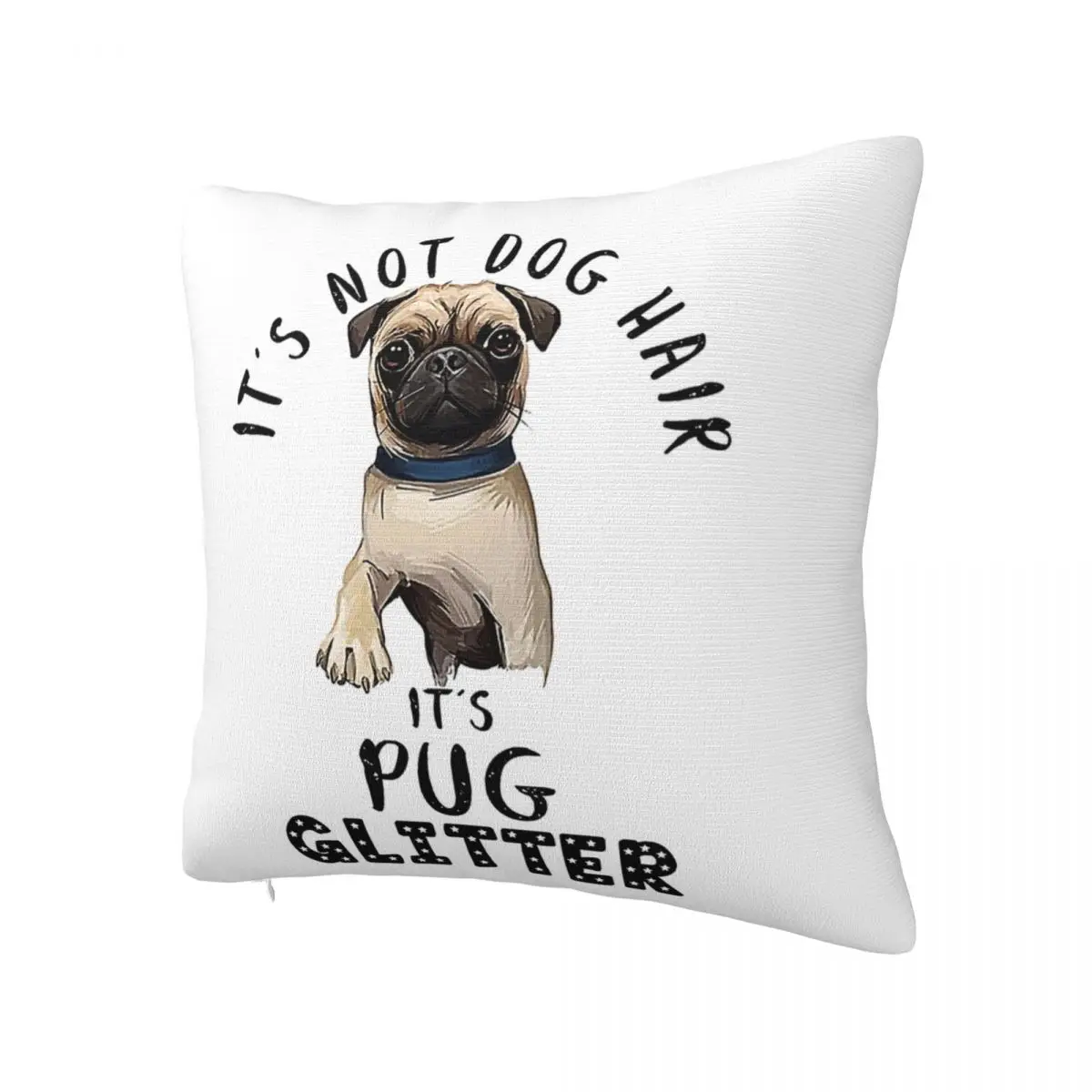 It's Not Dog Hair It's PUG Glitter Funny Dog Quote Square Pillow White Square pillow