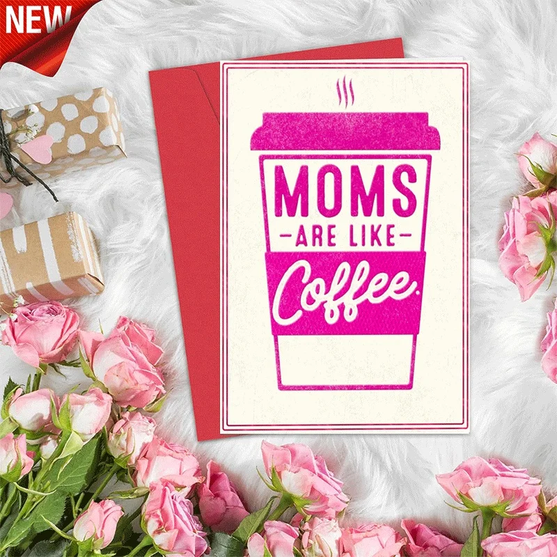 

Mothers Day Greeting Card, Moms Are Like Coffee Themed Card, Funny Mom Appreciation Card for Birthday Mothers