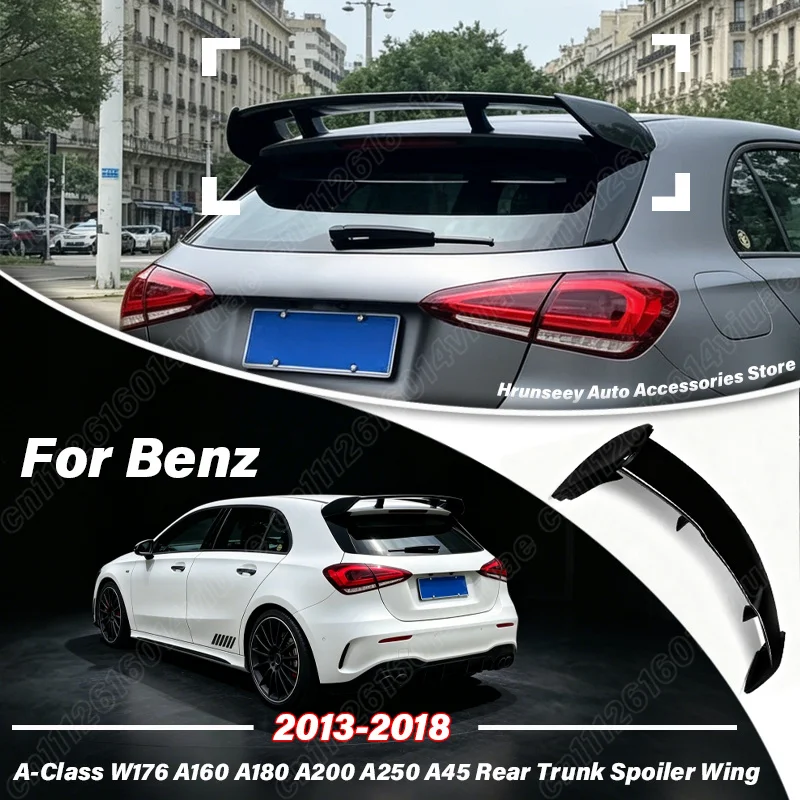 For Mercedes Benz A-Class W176 A160 A180 A200 A250 A45 2013 2014 2015 2016 2017 2018 Rear Trunk Spoiler Wing Car Accessories