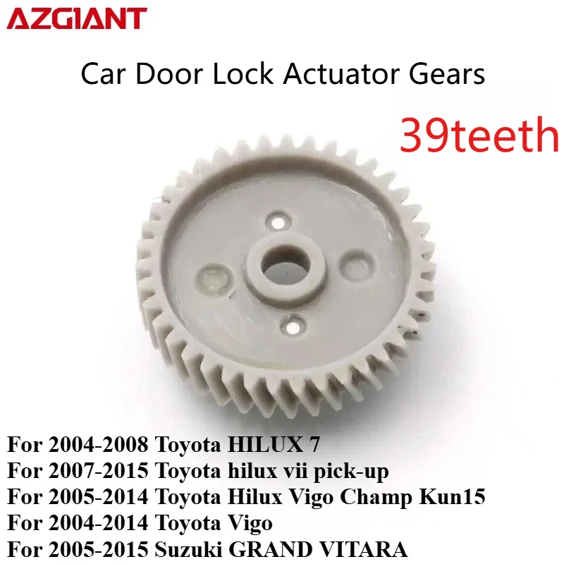

Azgiant Car Door Lock Actuator Gears 39T For Toyota hilux 7/vii pick-up/Vigo Champ Kun15 Vigo Suzuki grand vitara Auto parts