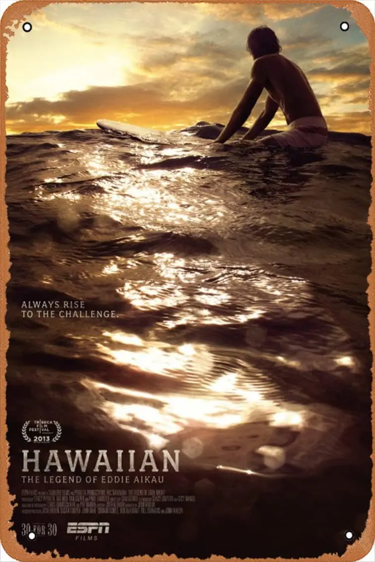 Hawaiian: The Legend of Eddie Aikau Always rise to the challenge. 2013 Vintage Metal Tin Sign 12 x 8 Inches Poster Movie Poster