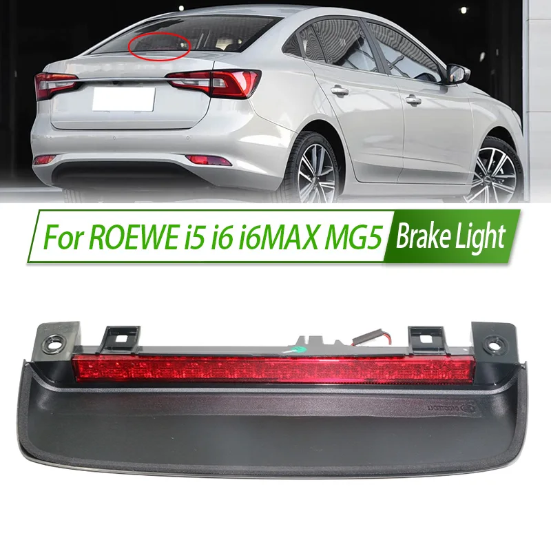 

For ROEWE i5 i6 i6MAX MG5 Rear Additional LED brake light lamp High Additional 3rd Third Brake Light stop lamp Assy