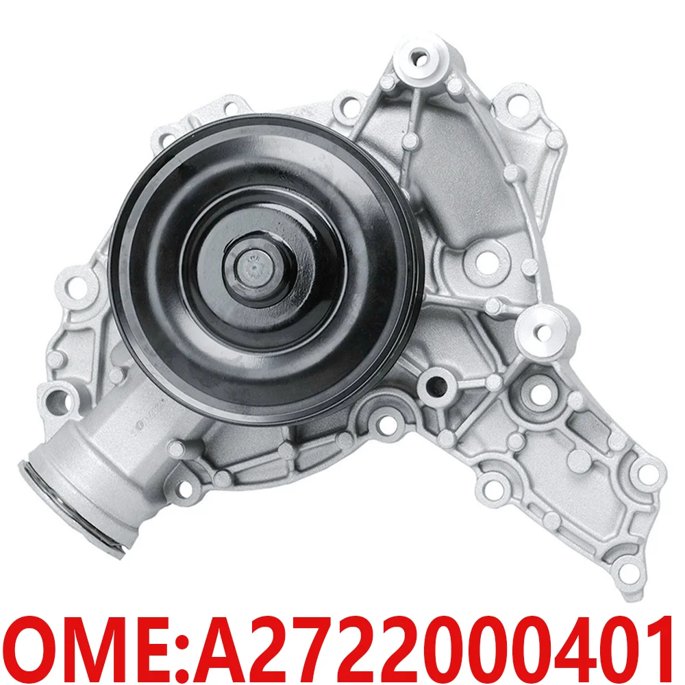 For Mercedes-Benz A2722000401 M272 ML300 R350 C250 C280 C300 C350 E300 S350 SL280 SL300 R28 Coolant Engine water pump Auto parts