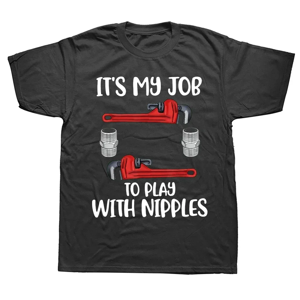 

It's My Job To Play with Plumber T-Shirt Funny Humor Plumbing Handyman Jokes Tee Tops Casual Summer Cotton T Shirts