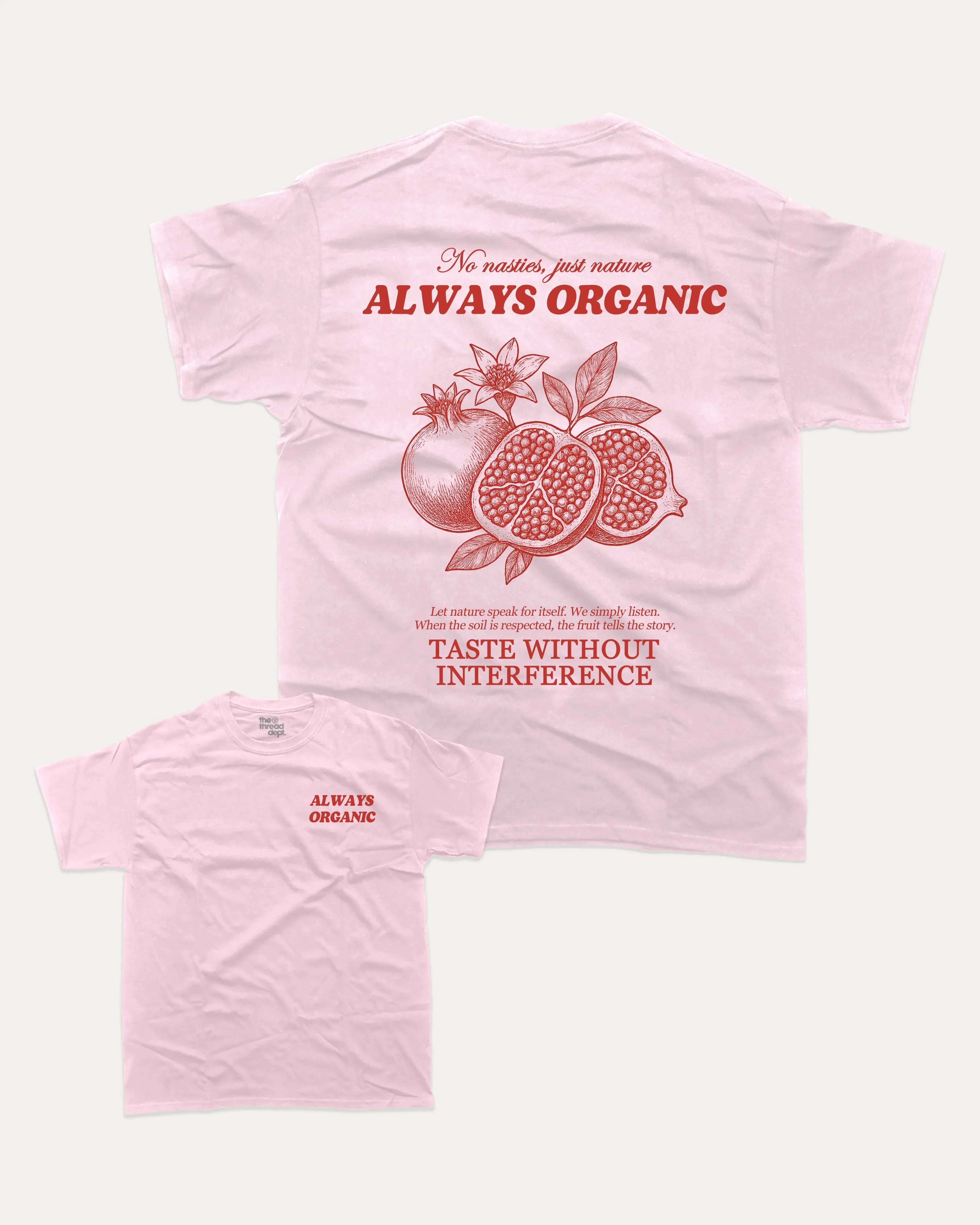 

2025 Always Organic Graphic T-Shirt _ The Thread Dept – TheThreadDept High-end Luxury Is for Both Men and Women Top Y2k