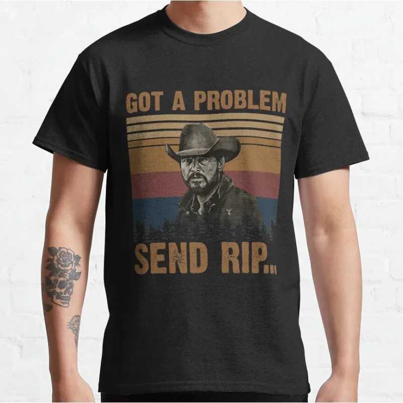 Got a problem send rip 80s Vintage American movie yellowstone tv Retro Cowboy graphic t shirts for fans large size tops s-6xl