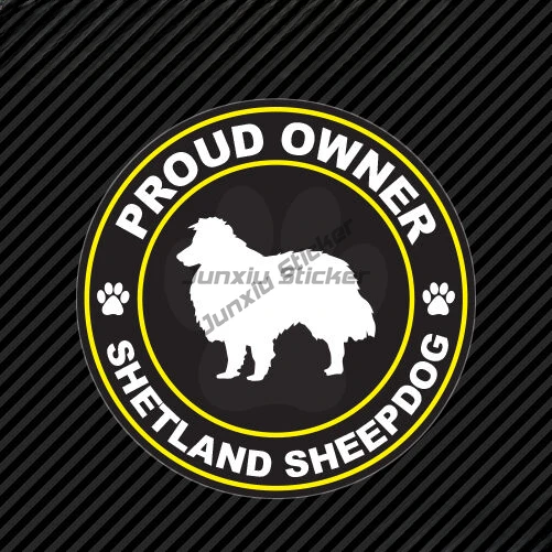 Proud Owner Shetland Sheepdog Sticker Decal Self Adhesive Vinyl dog canine pet and Accessories Ornaments Jdm Decor