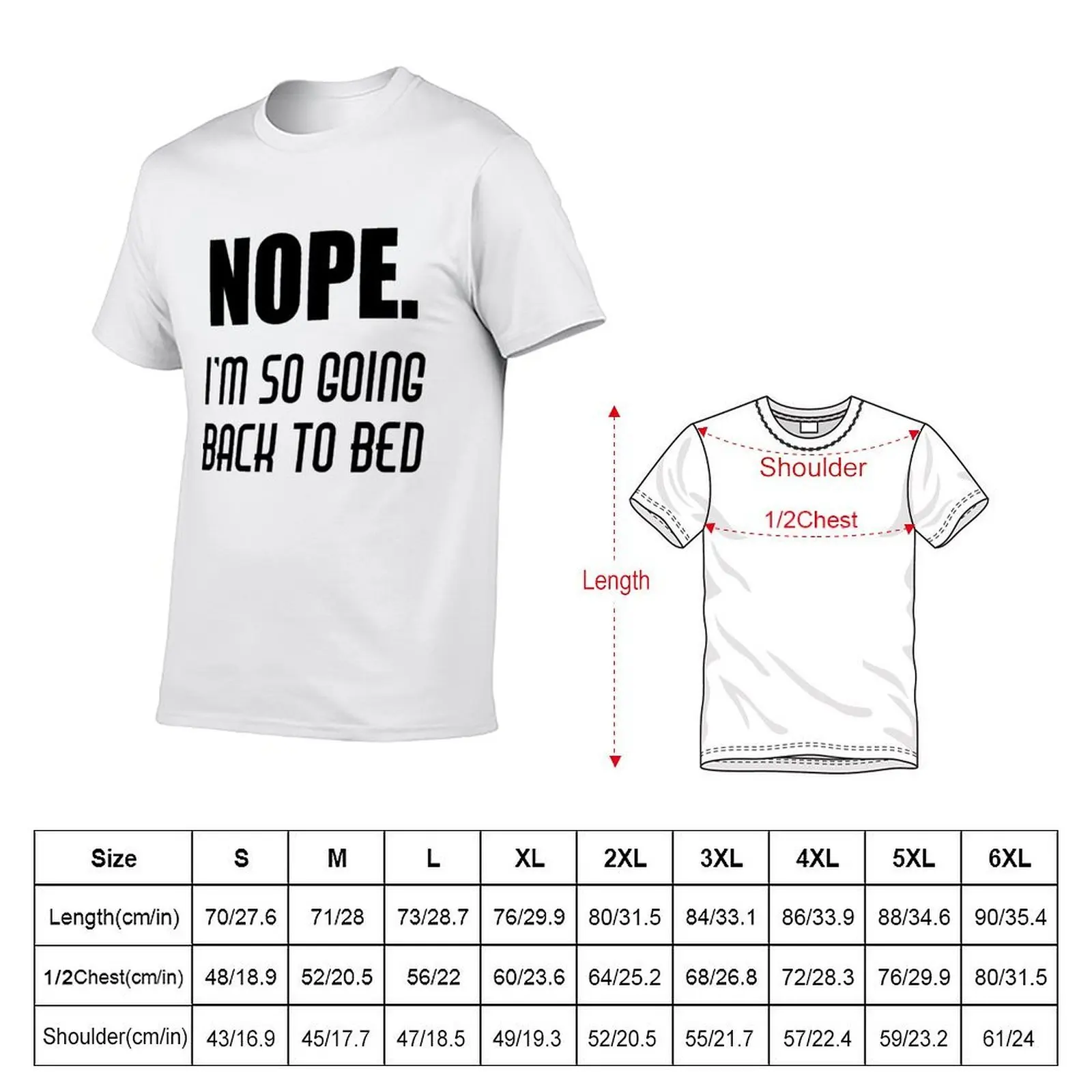 NOPE. I'M SO GOING BACK TO BED T-Shirt t shirts for man graphic tees funny t shirts man T-Shirt