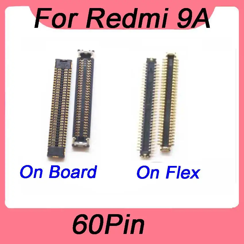 2Pcs  For Xiaomi Redmi 9A Screen Plug Flex 60pin  LCD Display FPC Connector On Boar