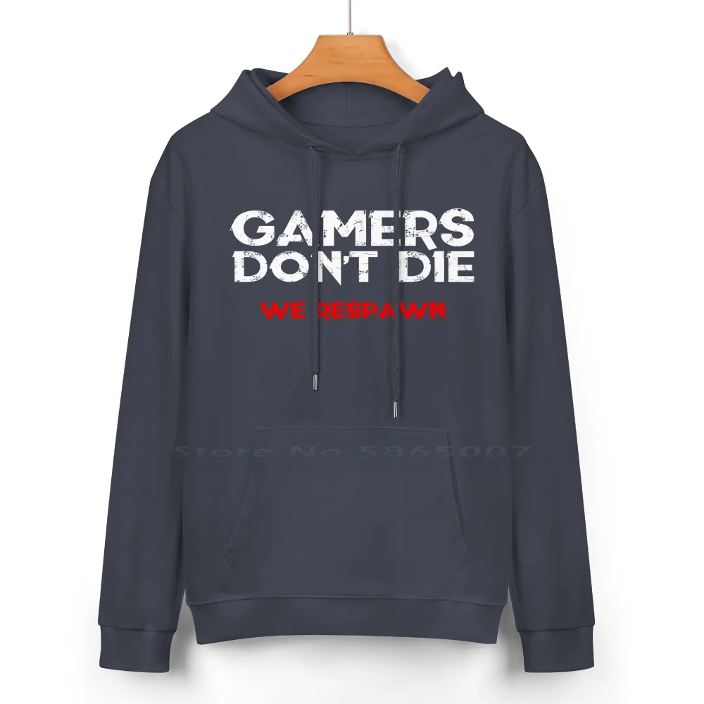 Gamers Don't Die Pure Cotton Hoodie Sweater 24 Colors Gamer Video Games One 4 5 Ps4 Ps5 Pubg V 5 Wow World Of Cs Go Counter