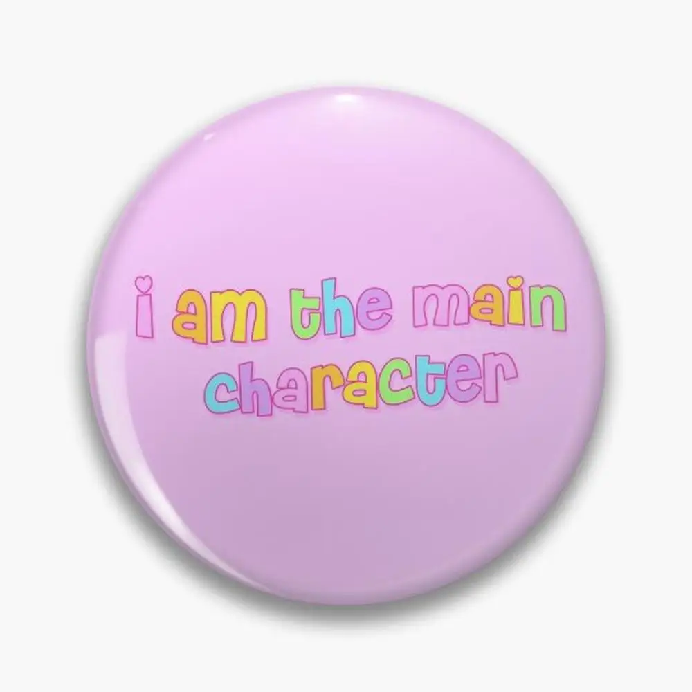 i am the main character rainboow Pin Buttons Brooches  Jewelry Accessory Customize Brooch Fashion Lapel Badges