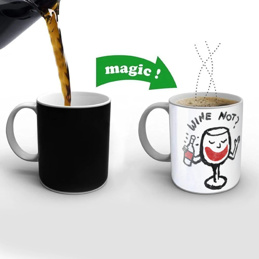 

Wine Not Creativity Change Color Chang mug Ceramic mug Hot Coffee Cup Breakfast Cup Mug Friend Gift