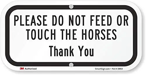 Please Do Not Feed Or Touch The Horses Sign 6