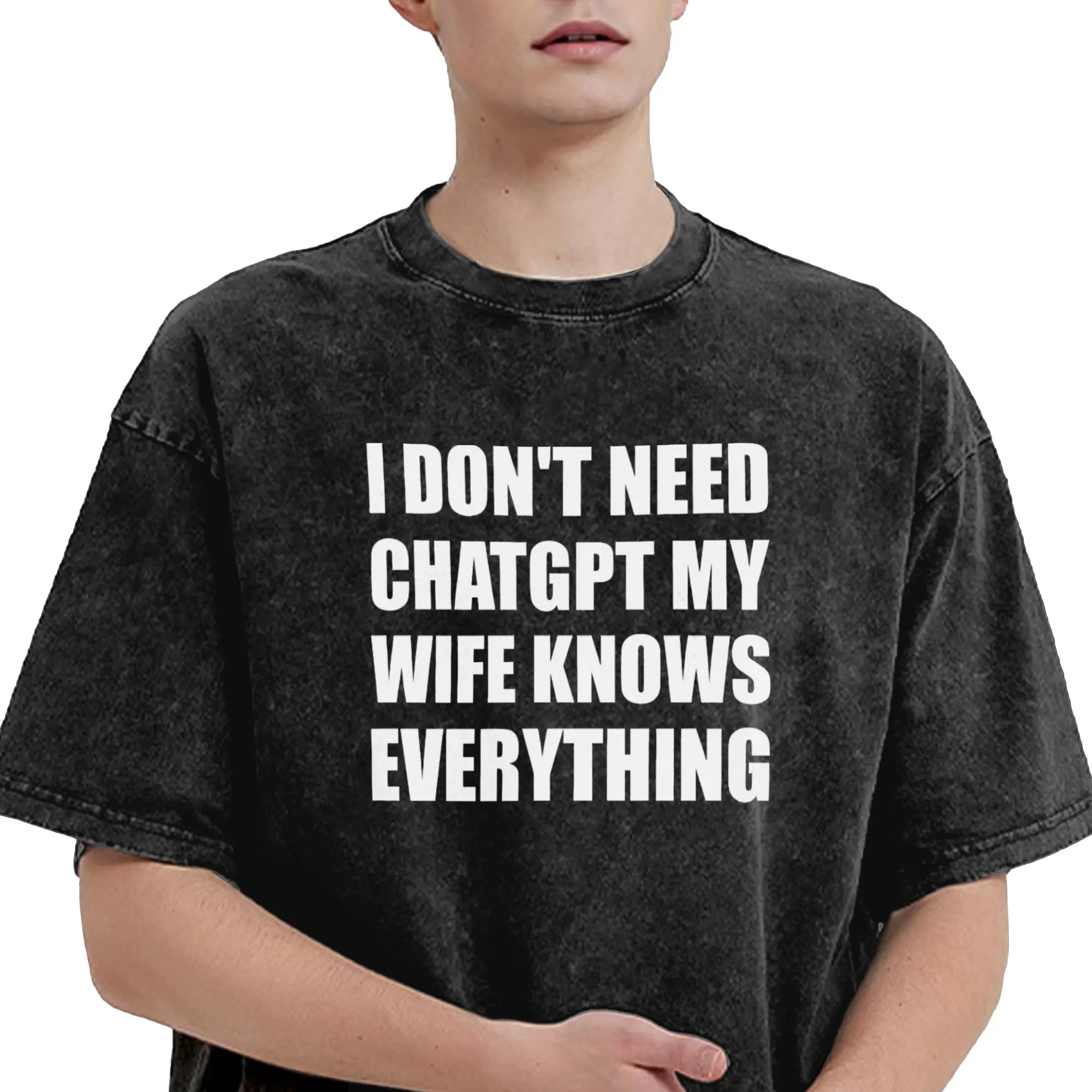I Don't Need ChatGPT My Wife Knows Everything Meme T Shirts Men's  Pure Cotton Leisure T-Shirt Short Sleeve Tops Gift Idea
