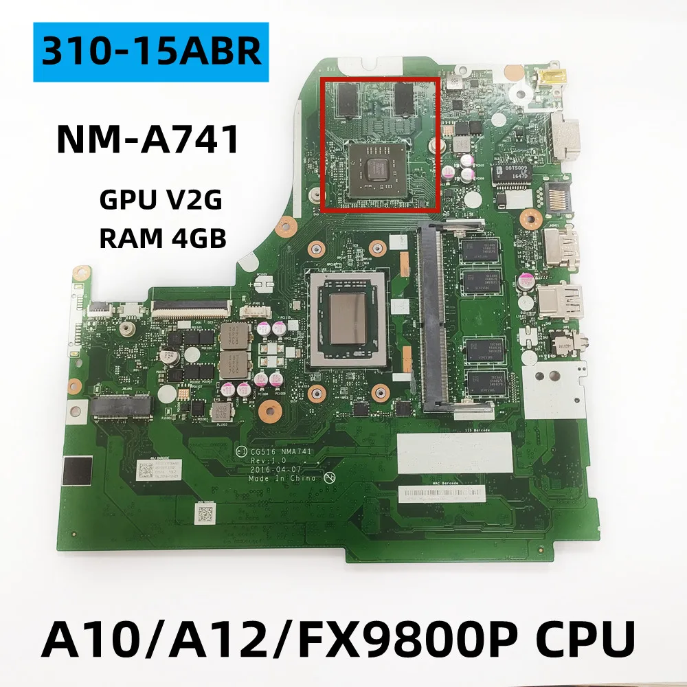 For Lenovo IDEAPAD 310-15ABR notebook computer NM-A741 motherboard, CPU A10-9600P/A12-9700P/FX9800P. 4G RAM, 100% operation test