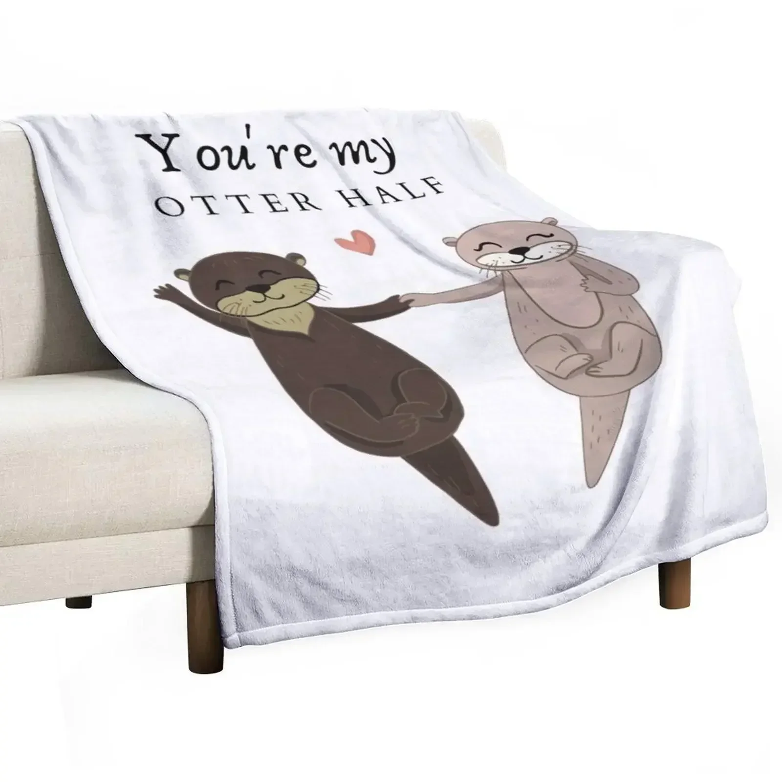 

You're my otter half, Otter love, cute couple gift Throw Blanket Sofa Throw manga Decorative Beds Travel Blankets