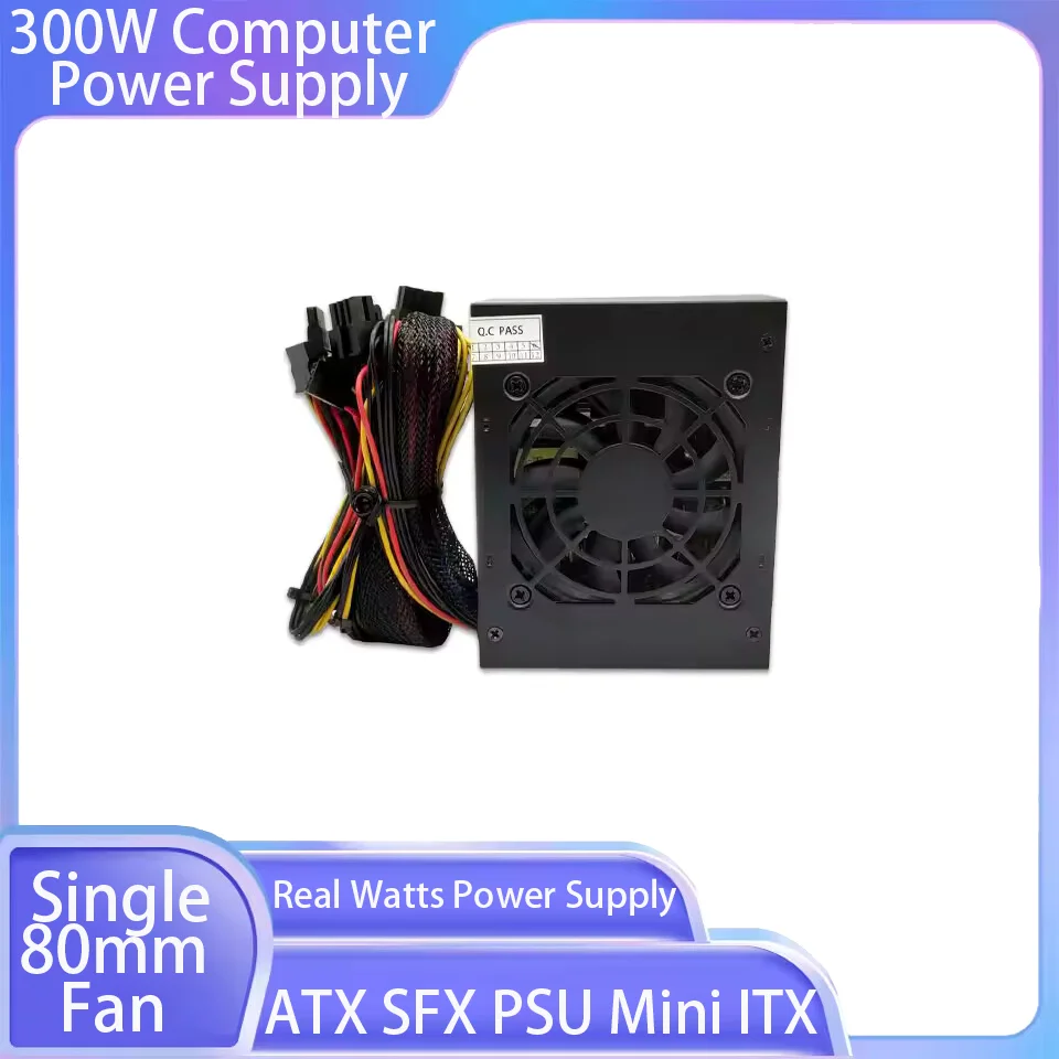 

300W Computer Power Supply ATX SFX PSU Mini ITX Solution Micro Power Supply Single 80mm Fan Real Watts Power Supply
