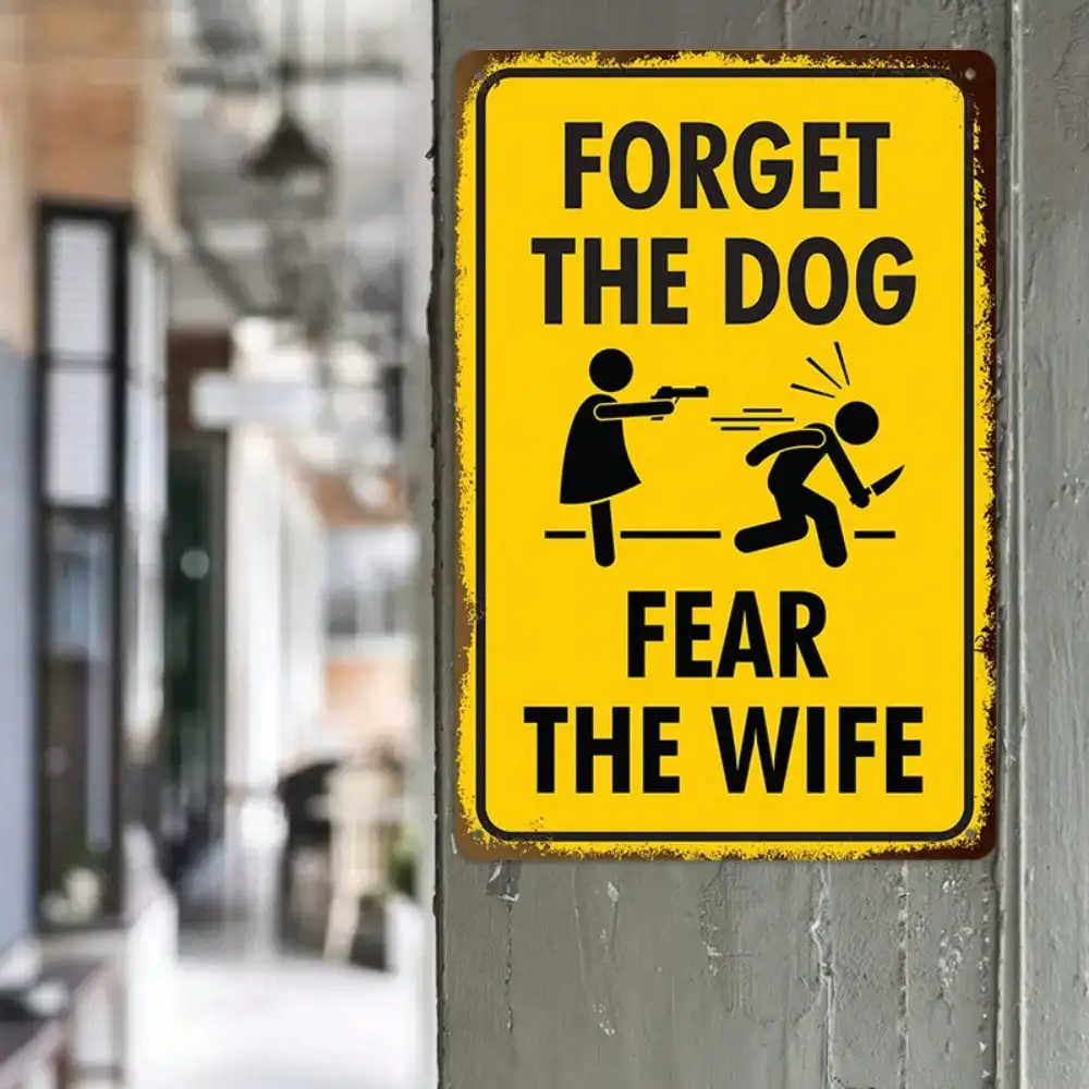 1PC Forget The Dog Fear The Wife Tin Sign - Humorous Home/Man Cave Decor, 8x12 Inches/20x30 Cm