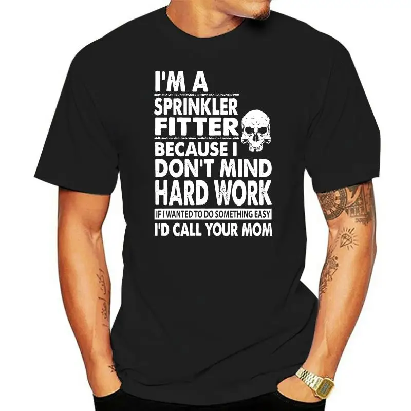 Men t shirt SPRINKLER FITTER HARD WORKING tshirts Women t-shirt