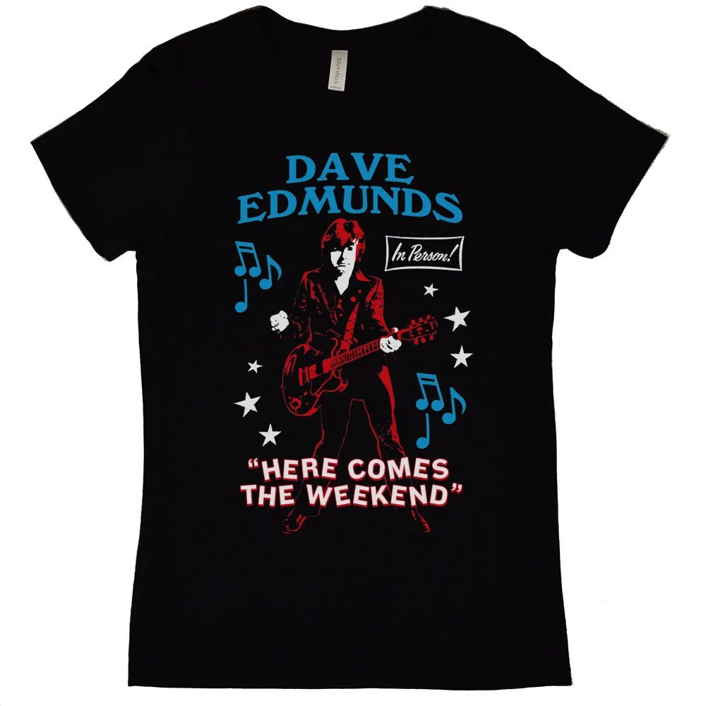 Dave Edmunds Here Comes The Weekend Women'S T Shirt