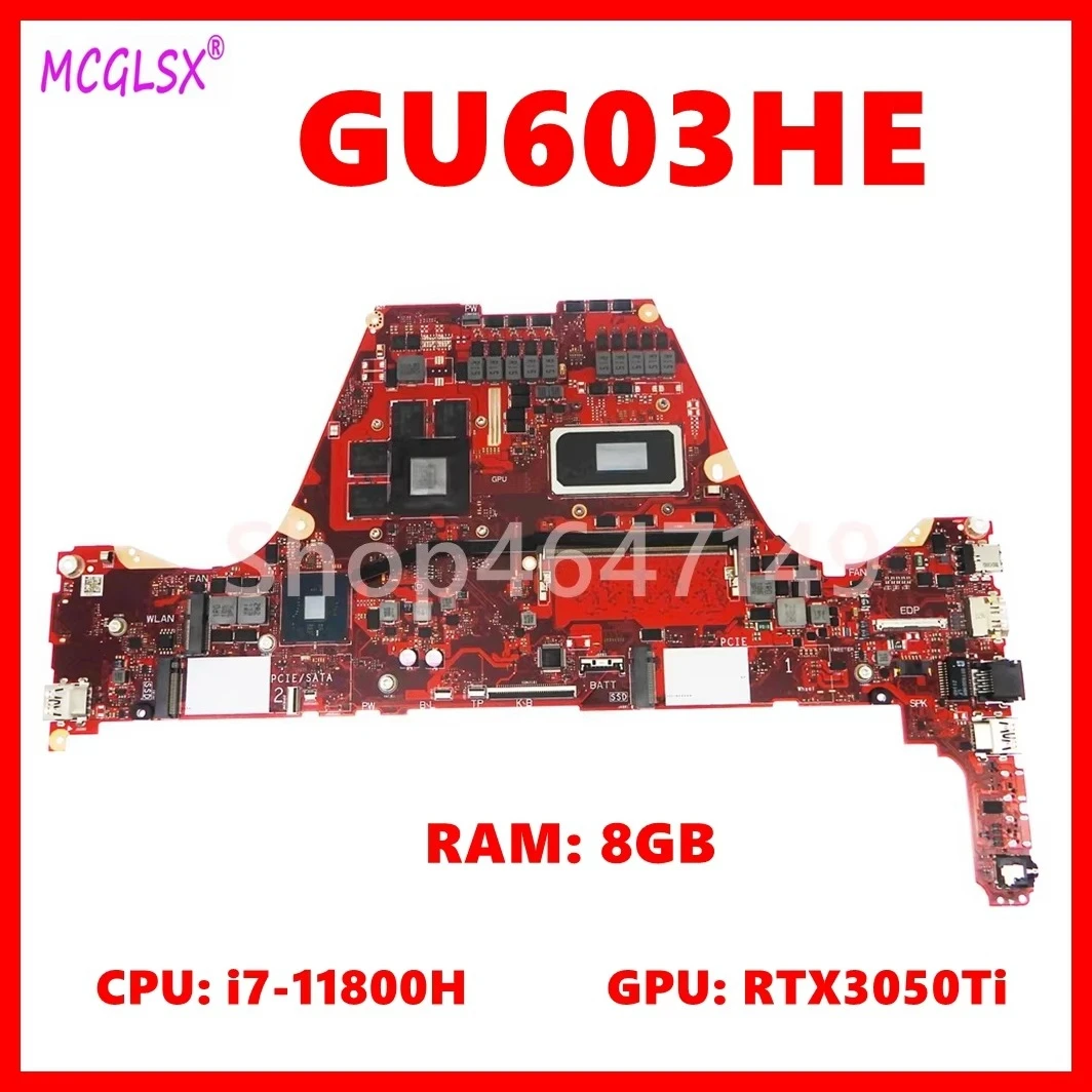 GU603HE Mainboard For Asus ROG Zephyrus M16 GU603HE GU603H Laptop Motherboard with I7-11800H CPU RTX3050Ti-V4G GPU 8GB-RAM