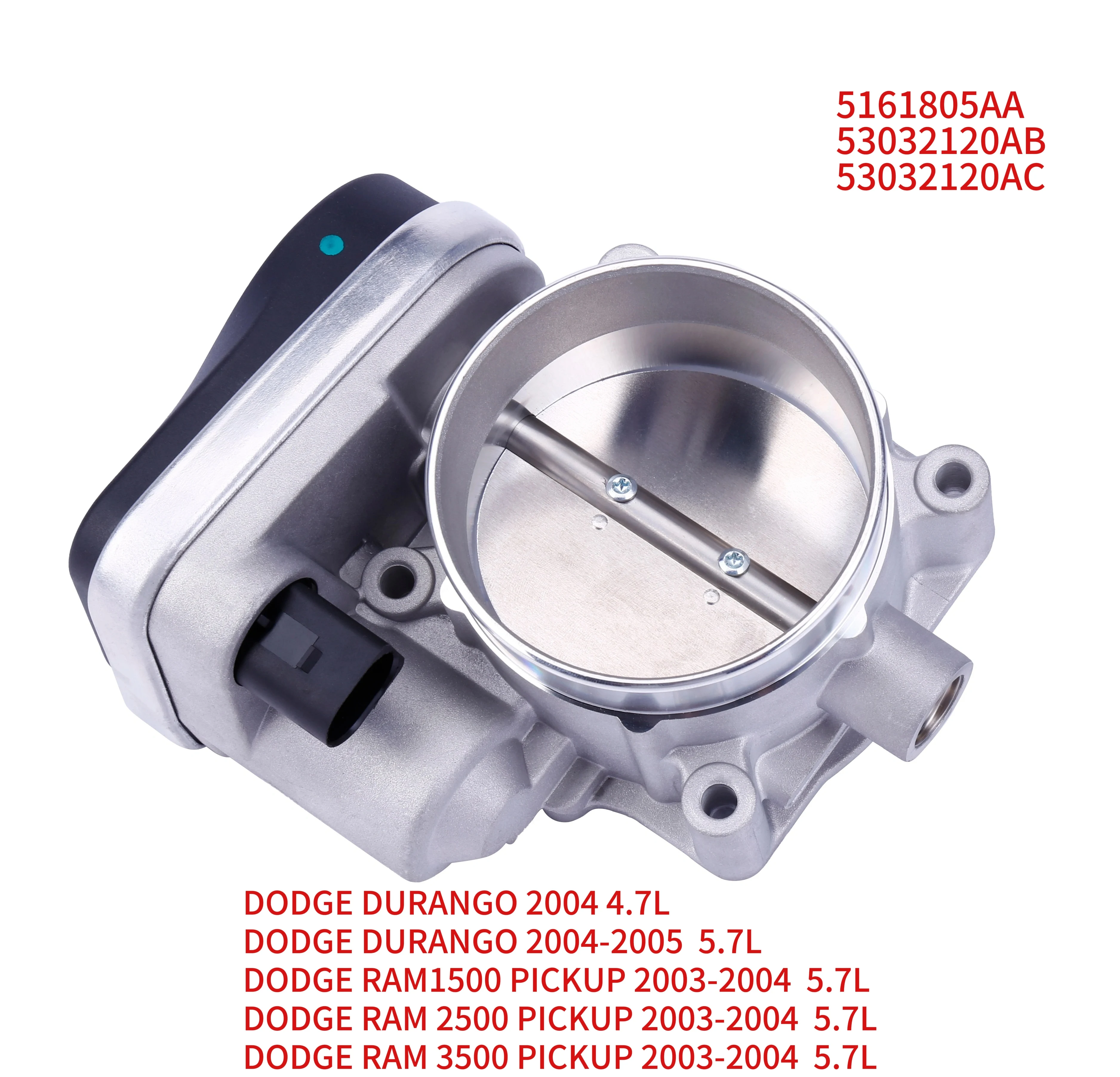 

5161805AA Throttle Body Valve For DODGE DURANGO 04 4.7L/RAM1500 03-04/RAM 2500 03-04 5.7L/RAM 3500 03-04 5.7L/DURANGO 04-05 5.7L