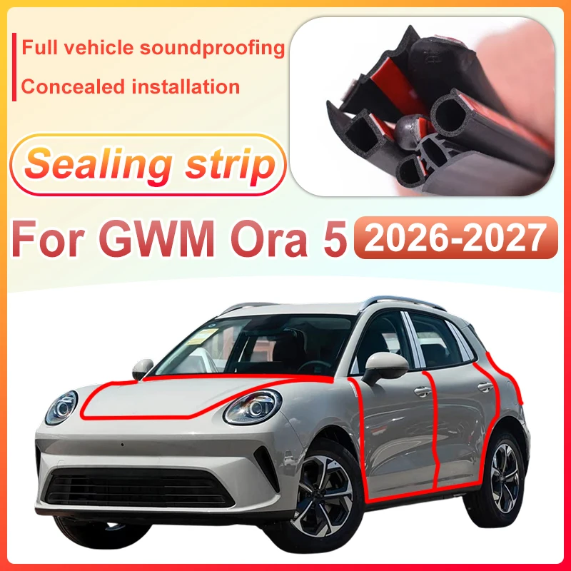 For GWM Ora 5 Accessories 2026 2027 Full Car Door Weatherstrip Auto Sealing Ring Soundproof Trunk Seal Strip Sticker Rubber Trim