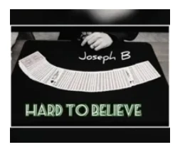 HARD TO BELIEVE by Joseph B - Magic tricks (Instant Download)