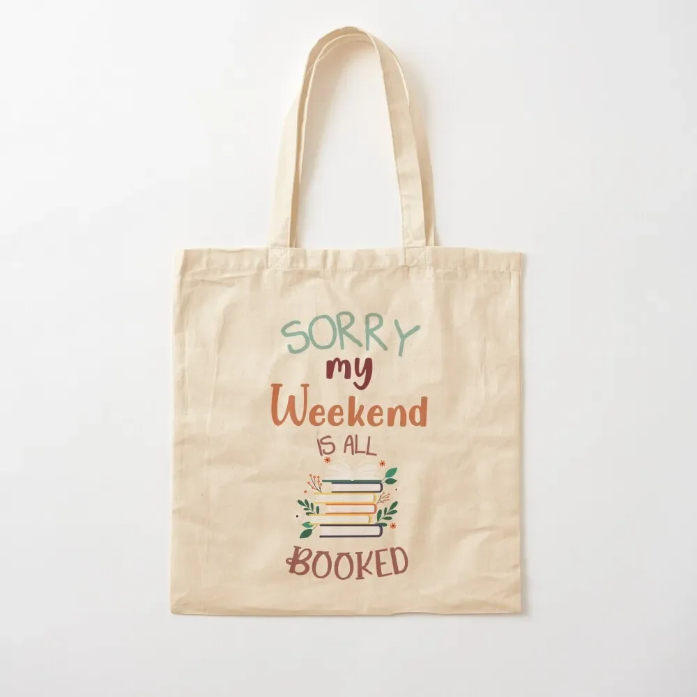 

Sorry My Weekend Is All Booked Tote Bag ecological bags shopping bags foldable female bag Tote Bag