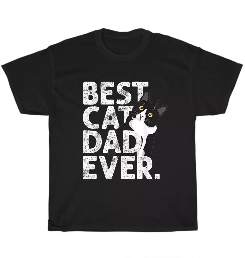 Best Cat Dad Ever Cats Pet Animal Lover Daddy Father Gift Unisex T-Shirt S-5XL