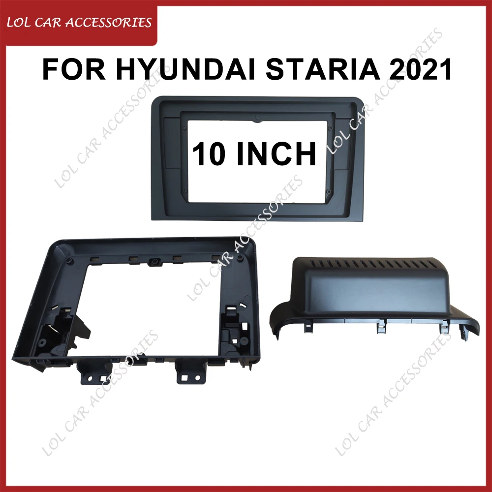 

10 Inch For HYUNDAI Staria 2021 Car Radio Android Stereo GPS MP5 Player 2 Din Head Unit Fascia Casing Frame Dash Cover