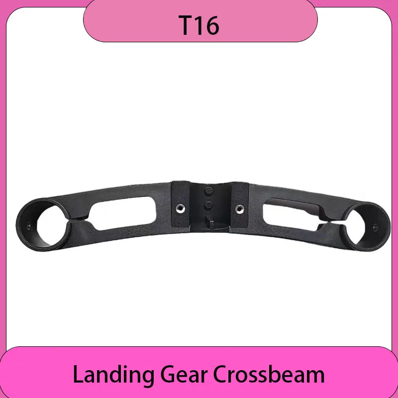 Brand New T16 Landing Gear Crossbeam for DJI Agras Agricultural Drone Plant Protection Drones Repair Parts
