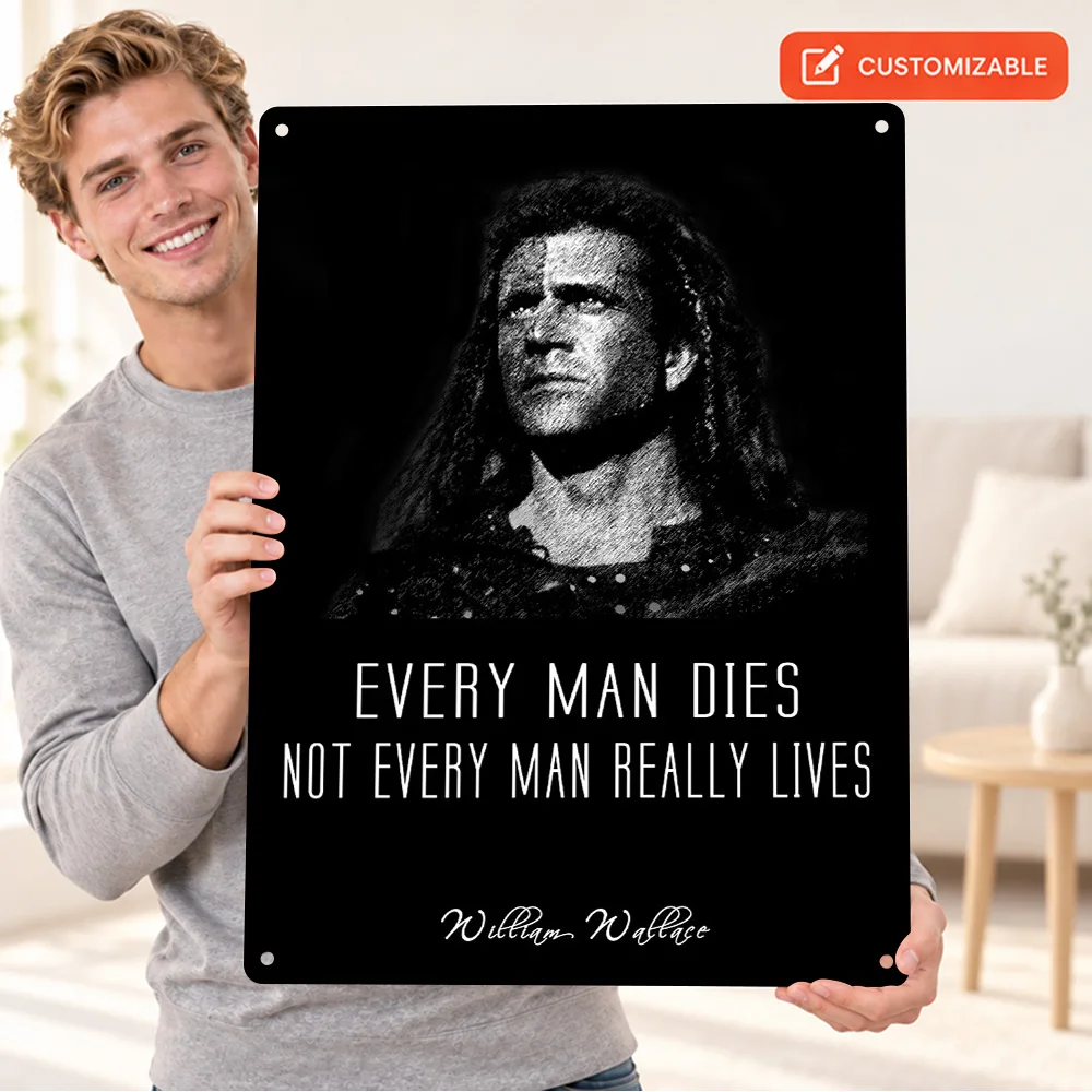 William Wallace Quote Aluminum Poster Personalized Metal Sign Monochrome Typography Wall Art For Home Theater Cinema Lover Gift