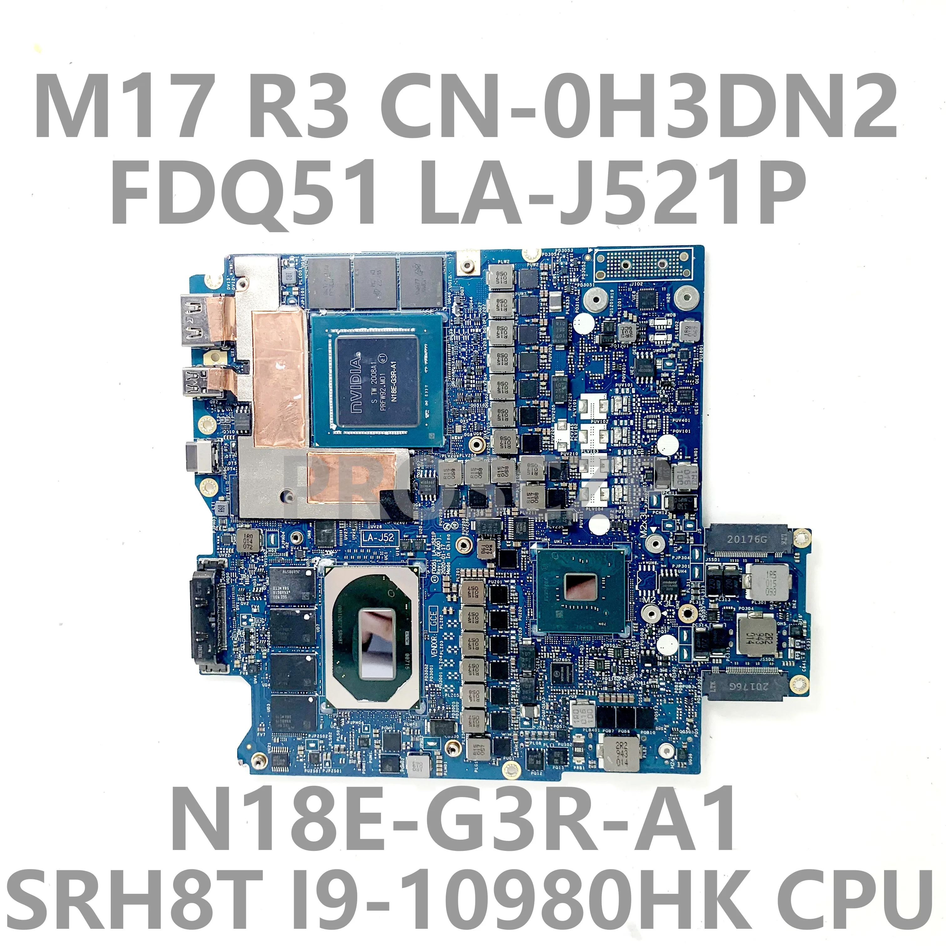 CN-0H3DN2 0H3DN2 H3DN2 For DELL M17 R3 Motherboard FDQ51 LA-J521P W/ SRH8T i9-10980HK CPU N18E-G3R-A1 RTX2080 100% Tested Good