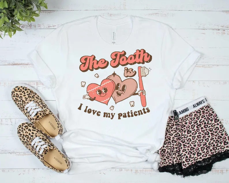 The Tooth Is I Love My Patients Valentine Pediatric Dentist Hearts Boho Holiday Cute Preppy Short Sleeve Top Tees 100% cctton