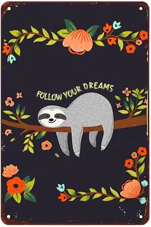 Sloth Tin Sign Follow Your Dreams Cute Baby Sloth on The Tree Vintage Metal Tin Signs for Men Women Wall Art Decor for Home Bars