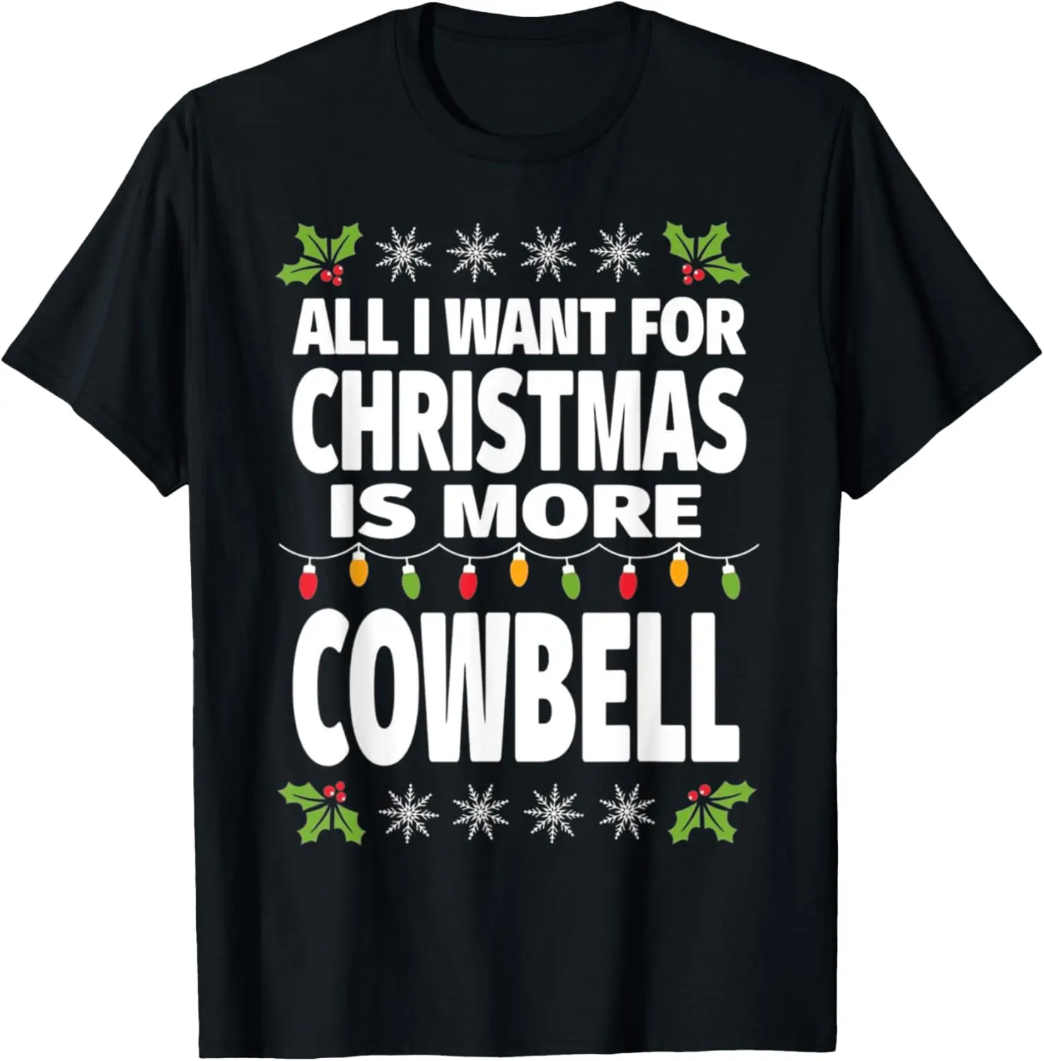All I Want For Christmas Is More Cowbell Funny Music X-Mas T-Shirt