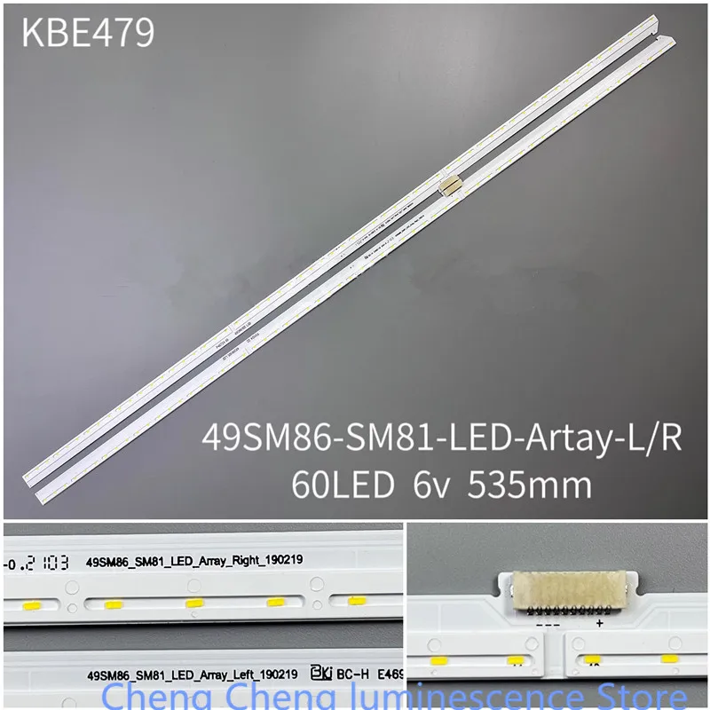 

FOR 49inch 49SM86_SM81_LED_Arrtay_RightLeft_190219 535MM 6V 60LED 100%NEW LED backlight strip