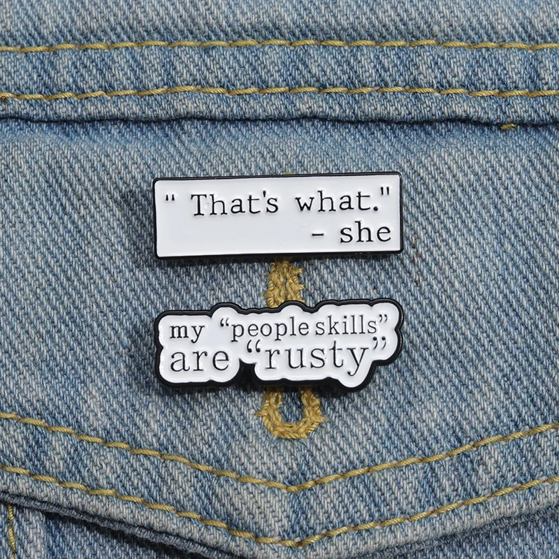 My People Skills Are Rusty Enamel Pins That's What Brooch Backpack Clothing Lapel Badge Jewelry Gifts For Kids Friends